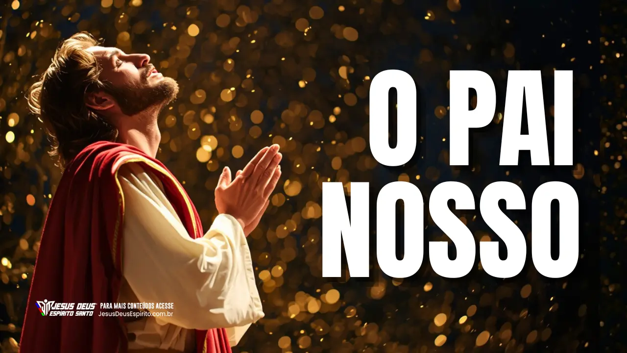A Oração do Pai Nosso: Um Guia Verso a Verso